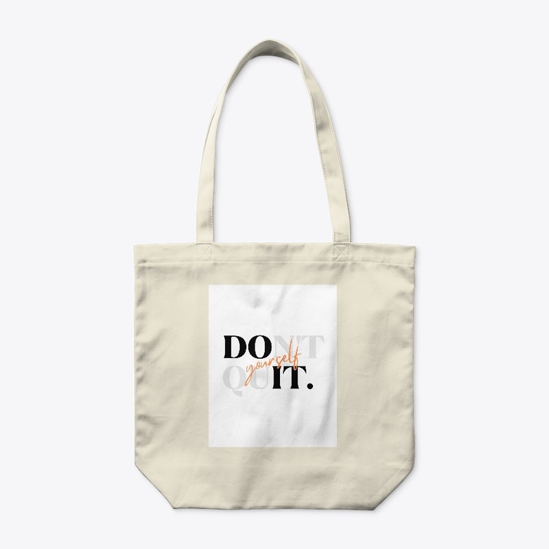 Don't quit yourself T shirt 