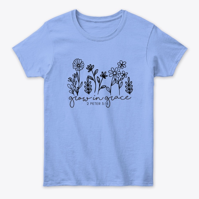 Grow in Grace Women T-Shirt