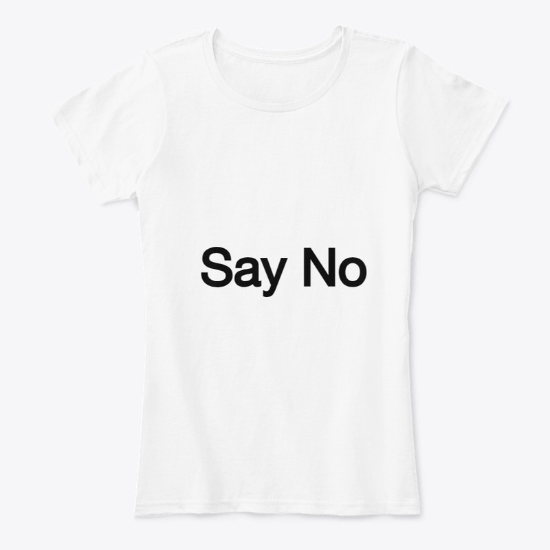 Say No.