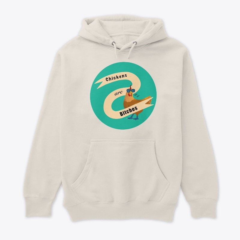 Chickens are Bitches - Turquoise 
