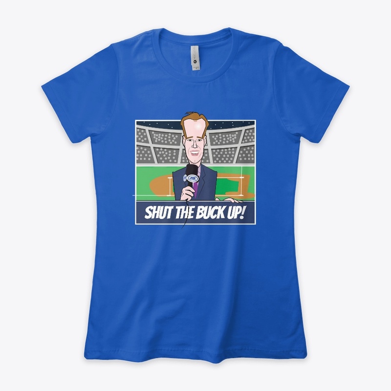 Shut The Buck Up...Baseball
