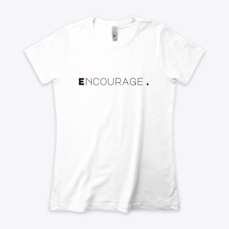 Encourage. Tee