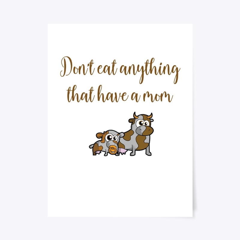 Don't eat anything that have a mom