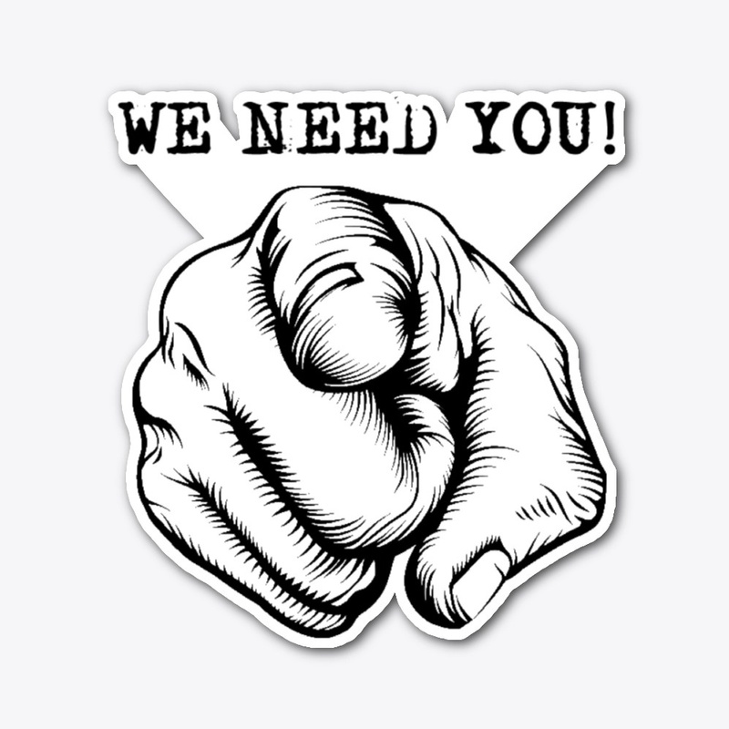 WE NEED YOU