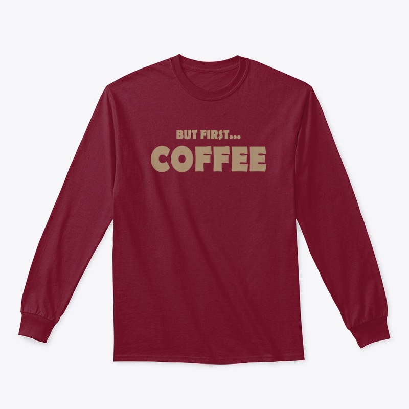 But First...COFFEE by Janahit D.