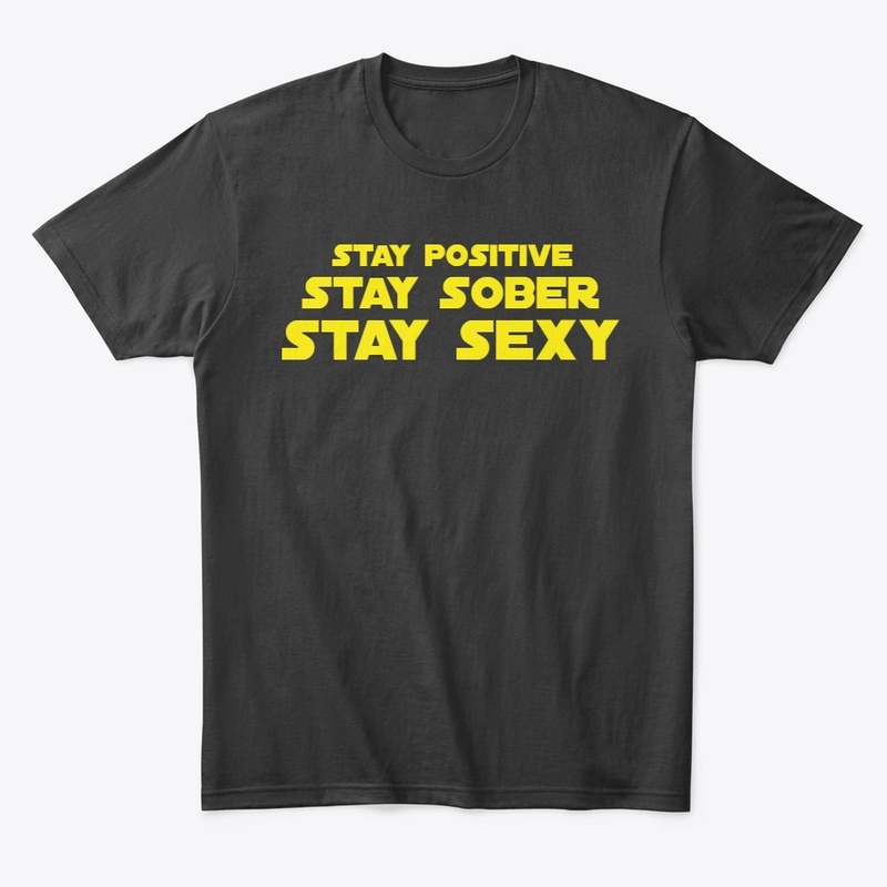 stay positive, stay sober