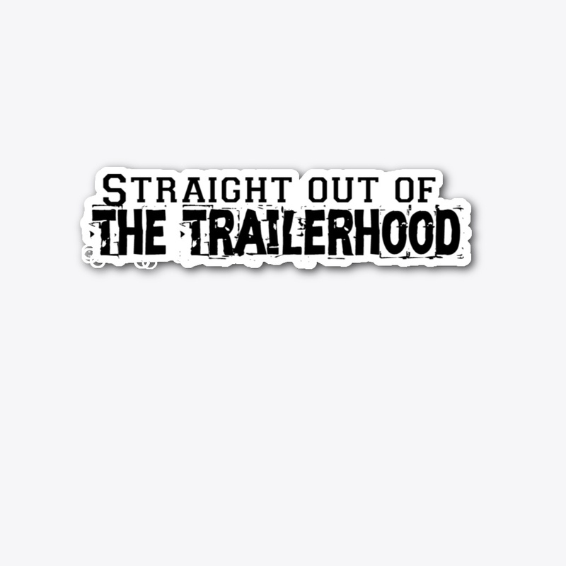 straight from the trailerhood