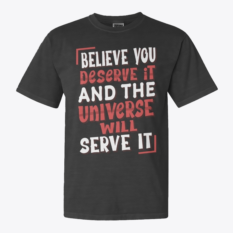 Believe You Deserve It Design