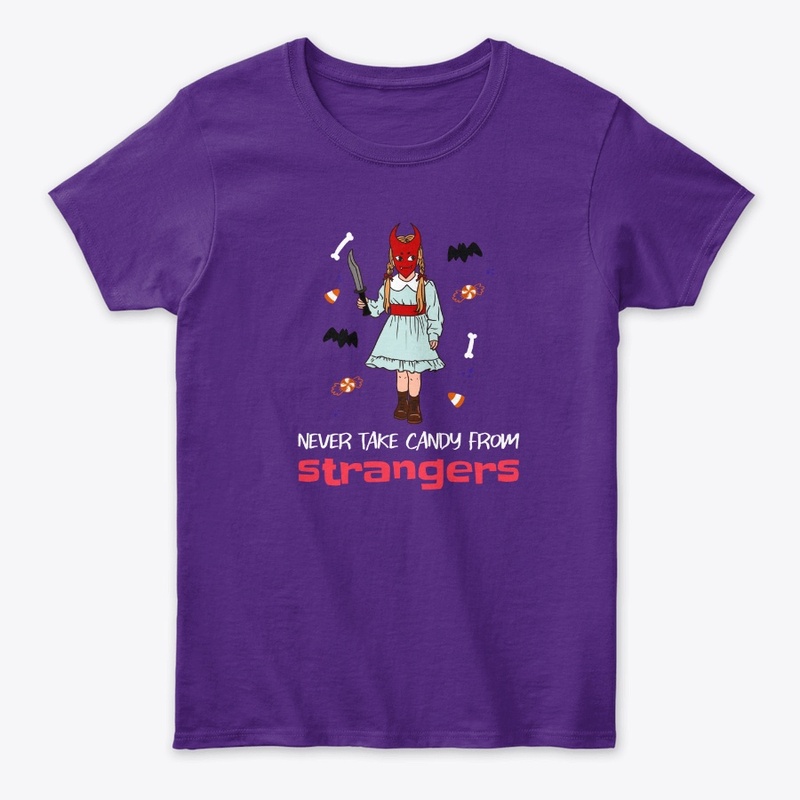 Never take candy from strangers