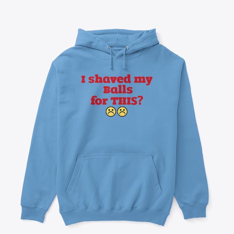 Shaved my Balls?