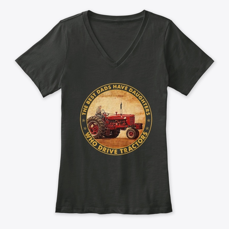 Best Dads Have Daughters Drive Tractor