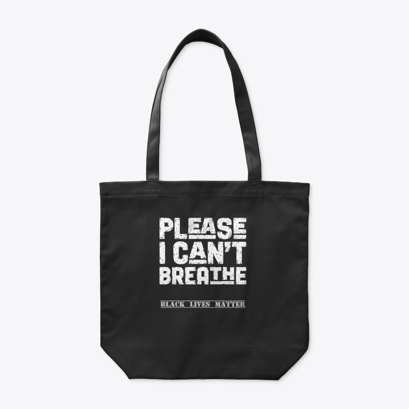 Please I can't breathe black lives matte