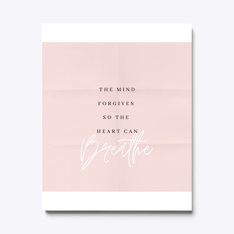 Mind Forgives, Heart Breathes Quote