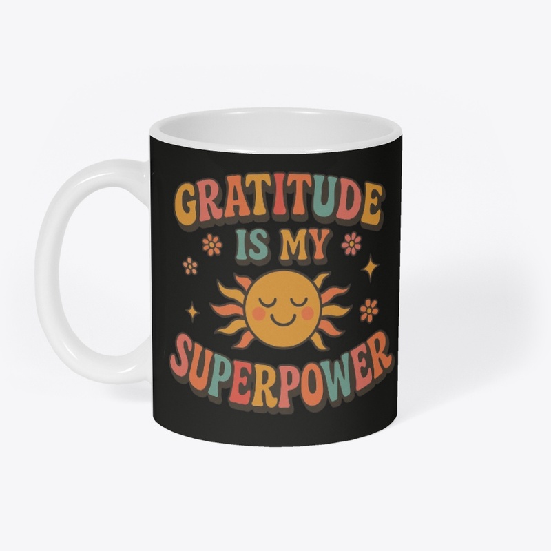 Gratitude Is My Superpower