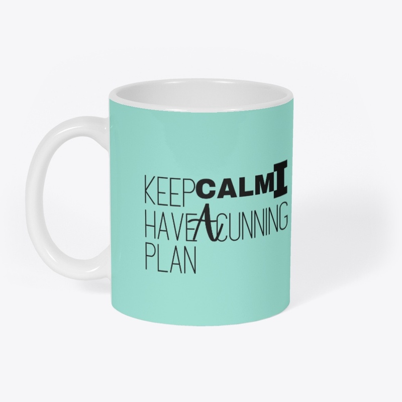 keep calm i have a cunning plan