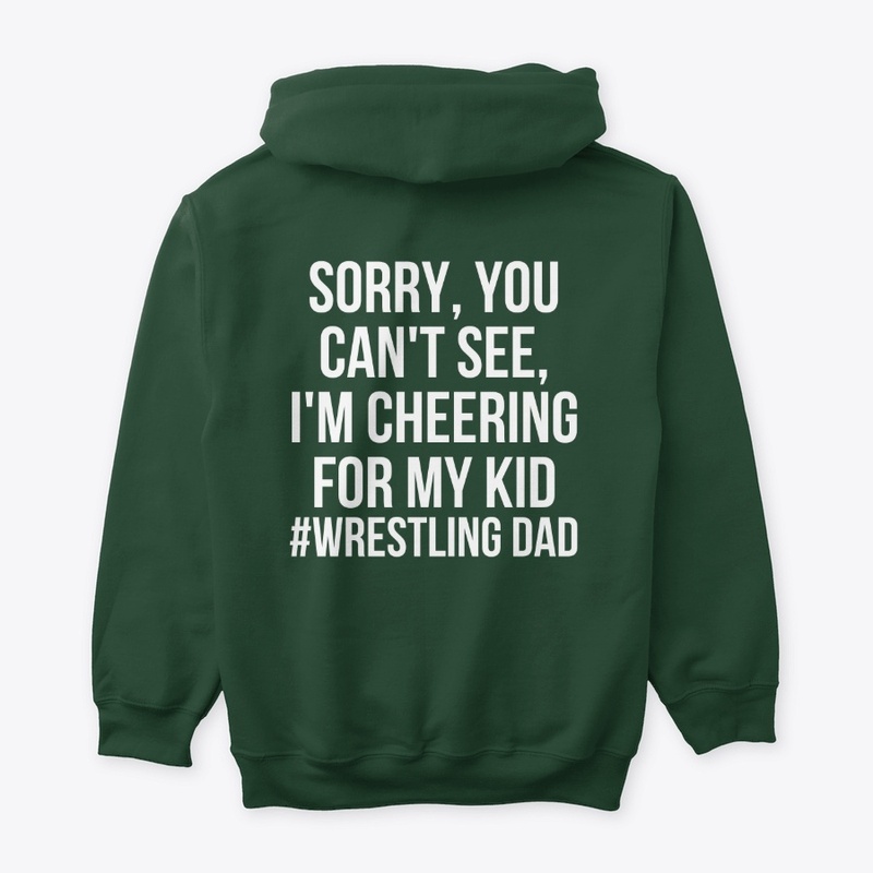 Wrestling Dad Sorry Can't See