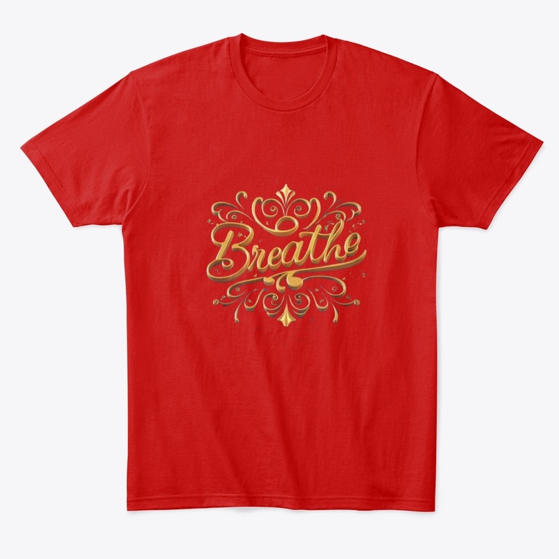 The "Breathe T-Shirt" Design