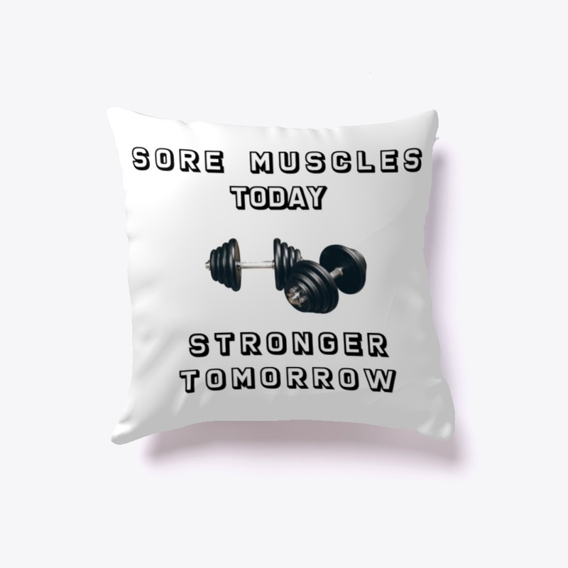 Sore Muscles today, stronger tomorrow!