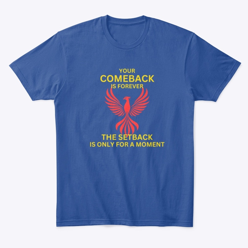 COMEBACK IS FOREVER SETBACK FOR A MOMENT