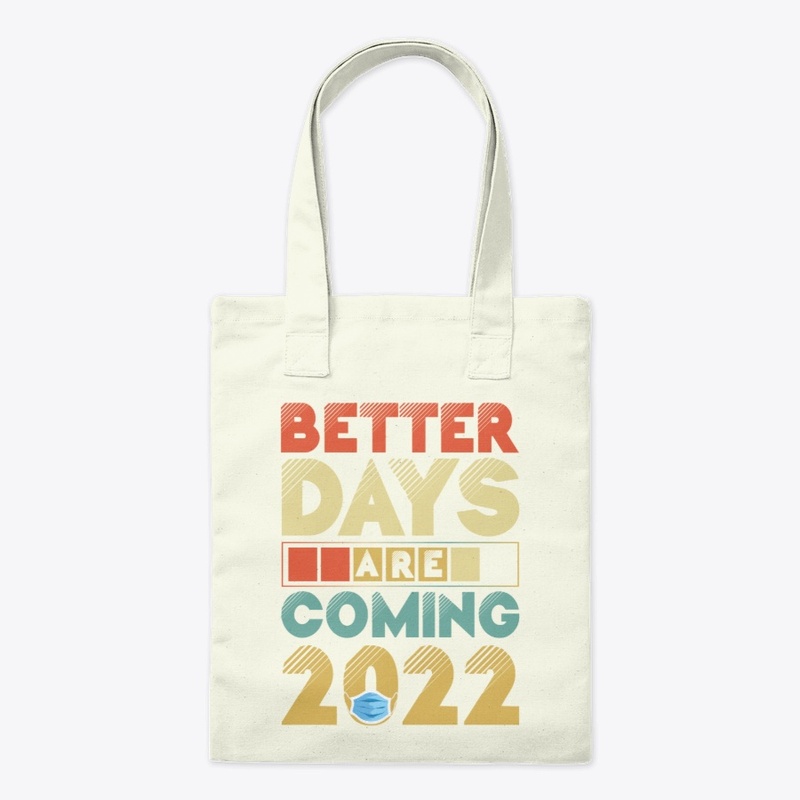 Better Days Are Coming 2022