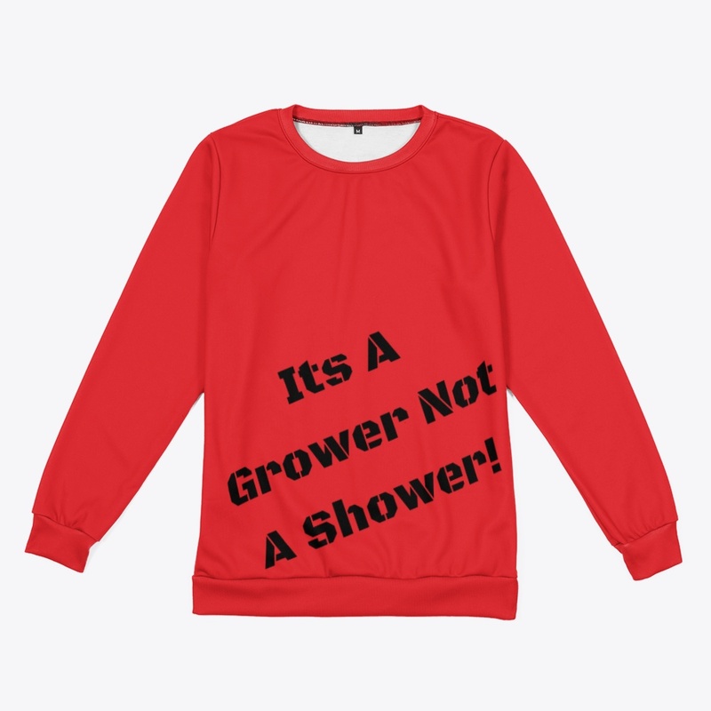 Grower NOT a Shower!