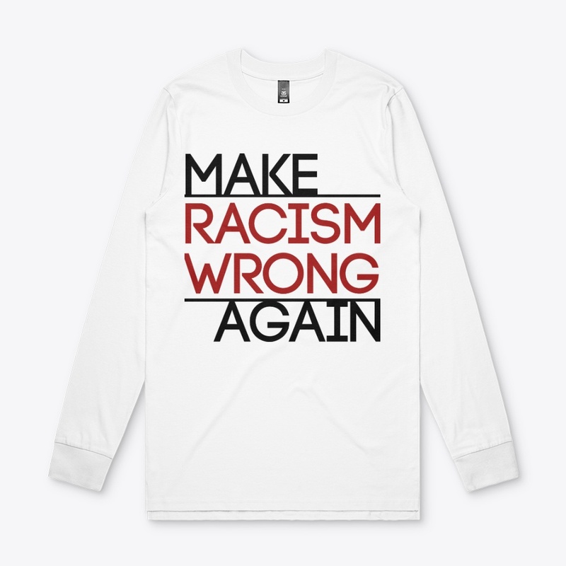 Make Racism Wrong Again!