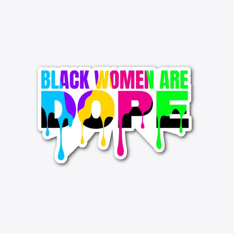 Black Women Are Dope Collection