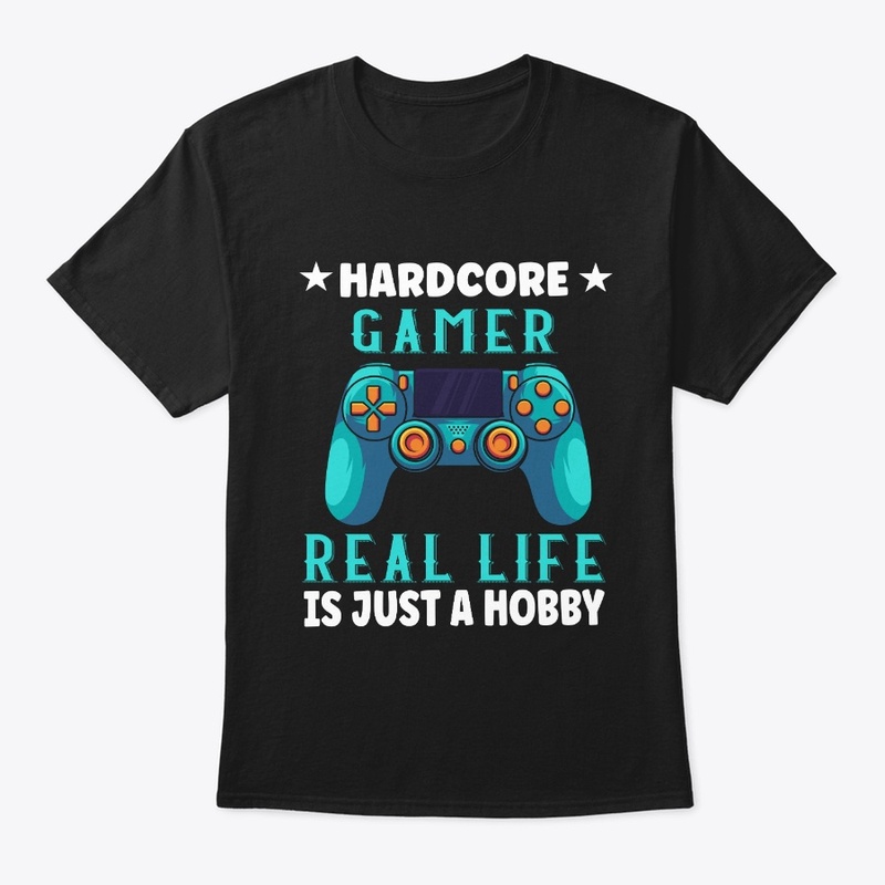 Hardcore Gamer Real Life Is Just a Hobby