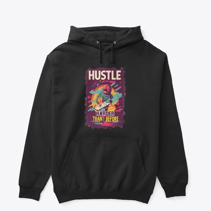 Hustle harder than before T-shirt
