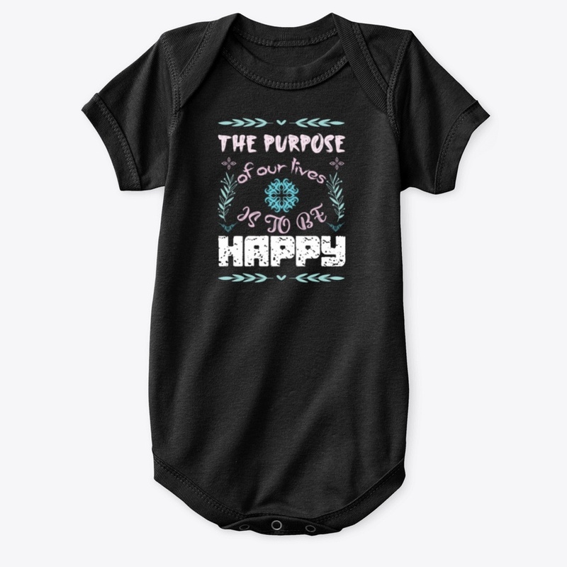 The Purpose of our lives is to be happy