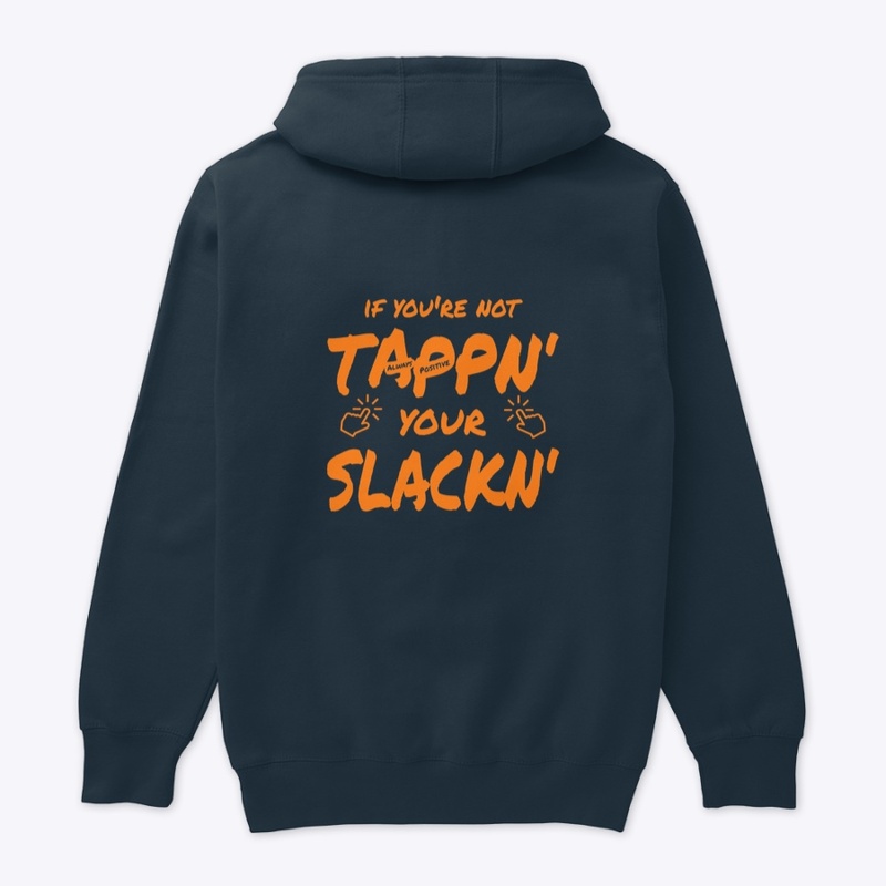 If you’re not Tappn You’re Slackn-Orange