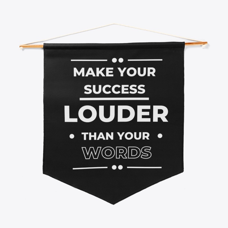 Success Louder Than Words