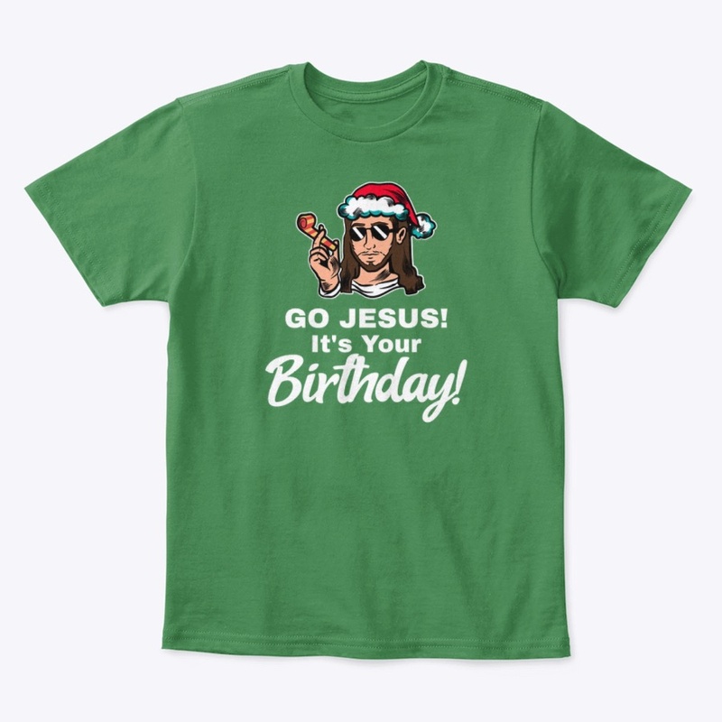 Go Jesus It's Your Birthday