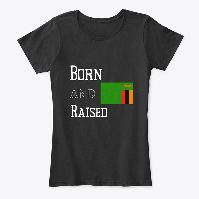 Born and raised - Zambia