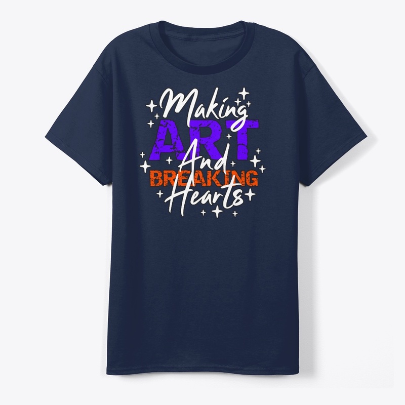 MAKING ART AND BREAKING HEARTS