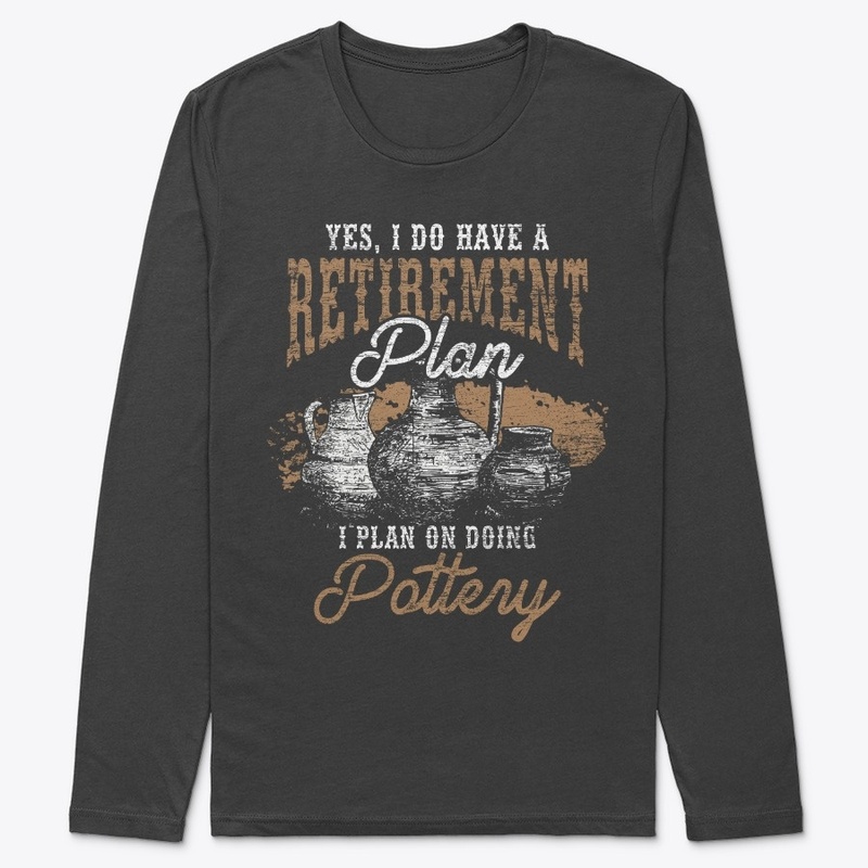 Pottery - Yes, I Do Retirement Plan