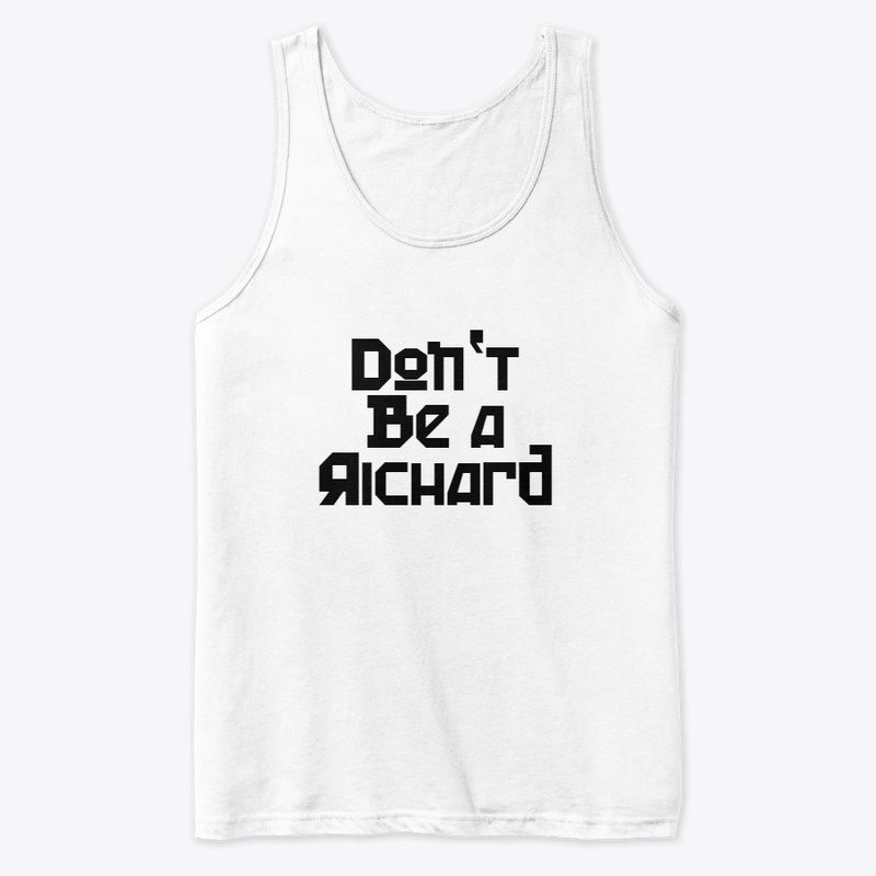 Don't Be A Richard