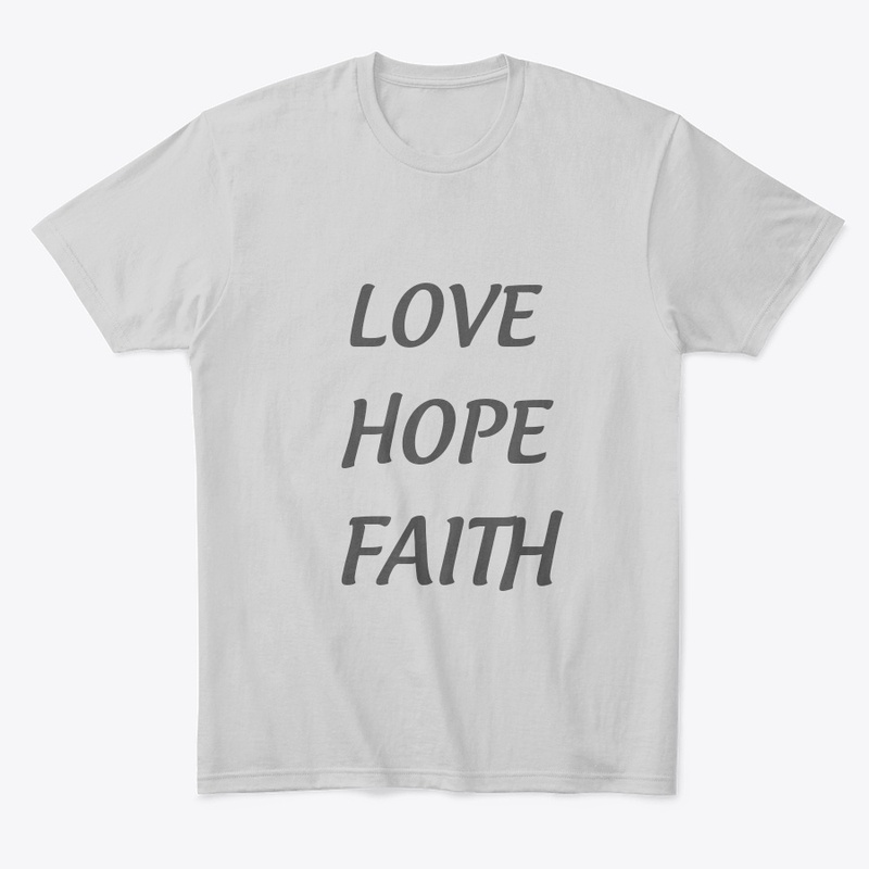 'LOVE, HOPE, FAITH'  T- shirt