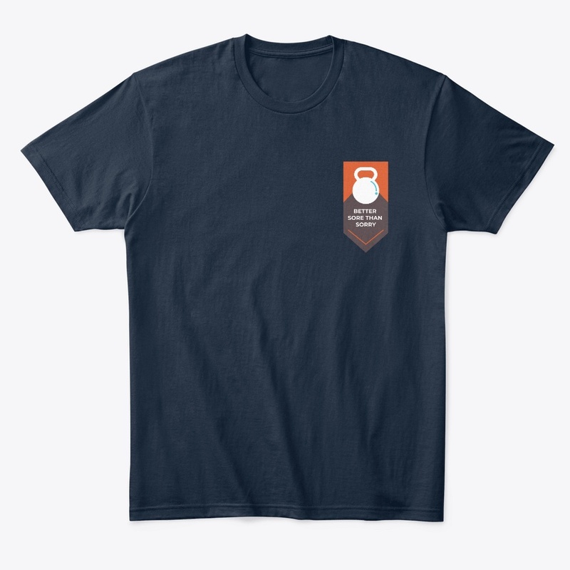 Better Sore Than Sorry T Shirt