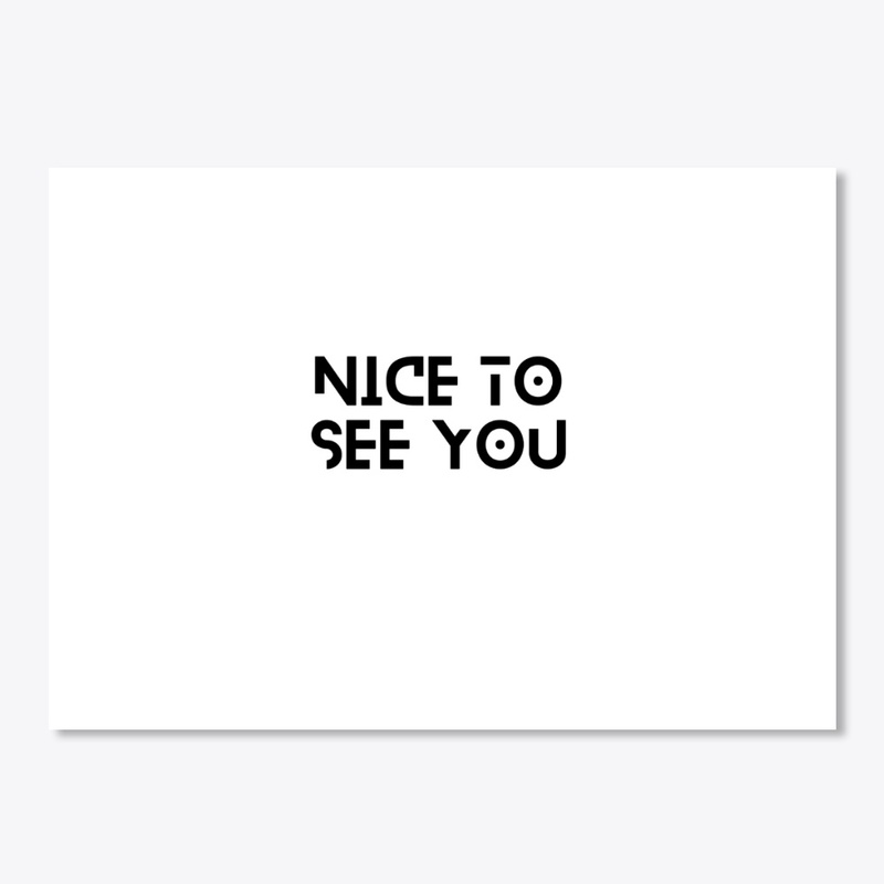 Nice to see you t shirt