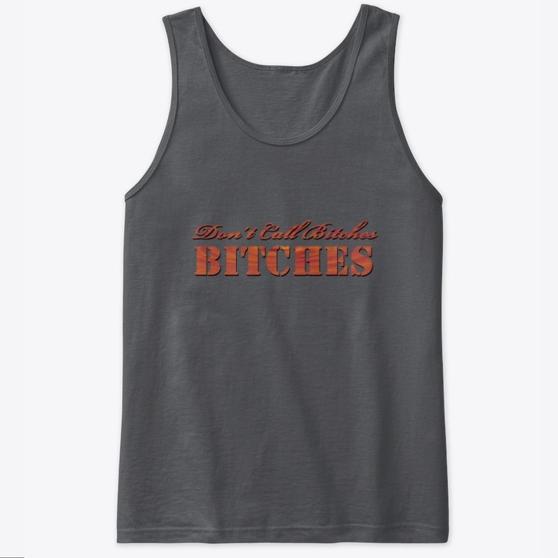 Dont Call Bitches Bitches