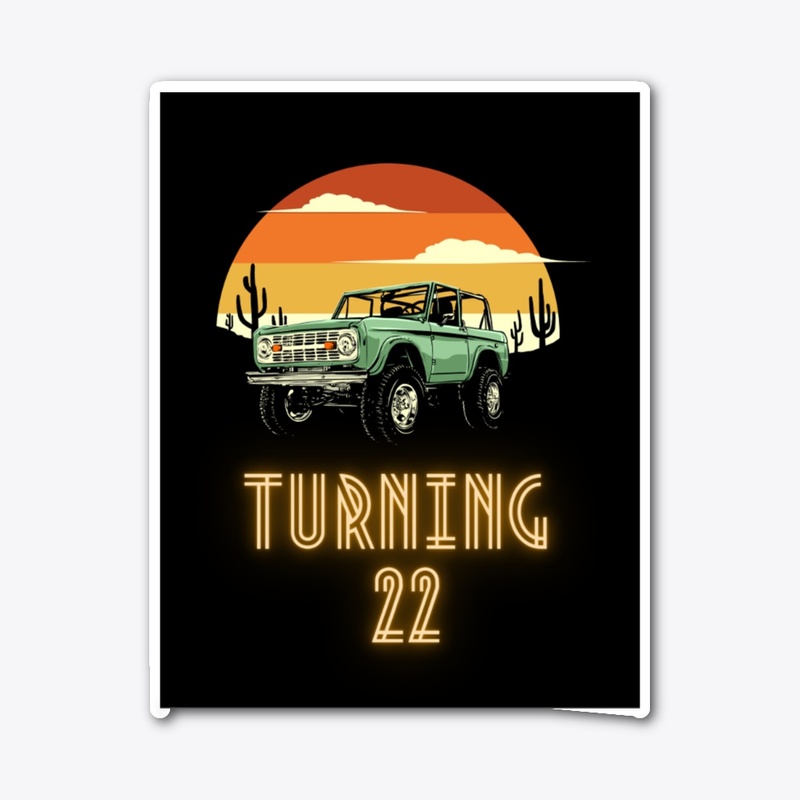 turning 22