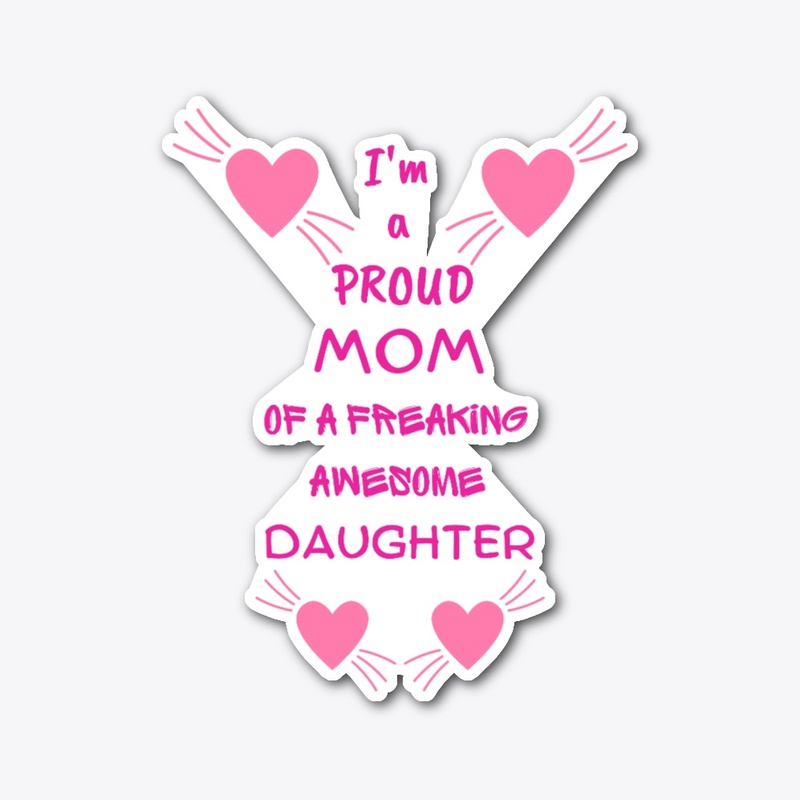Proud mom of a daughter