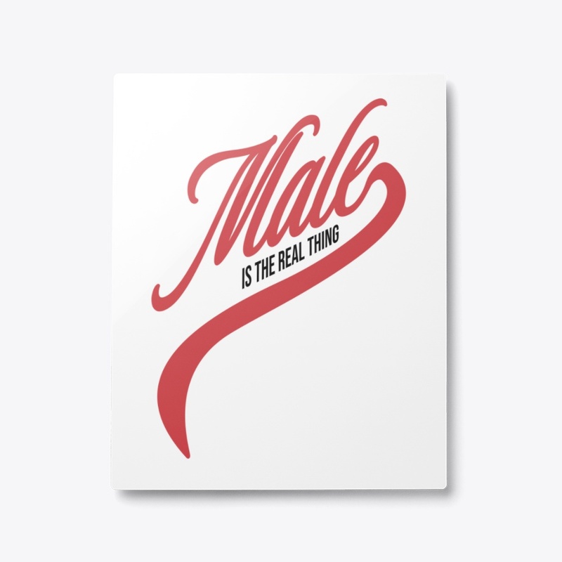 Male is the real thing