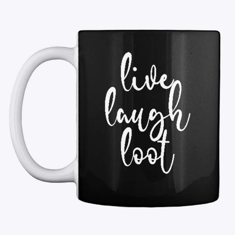 Live Laugh Loot
