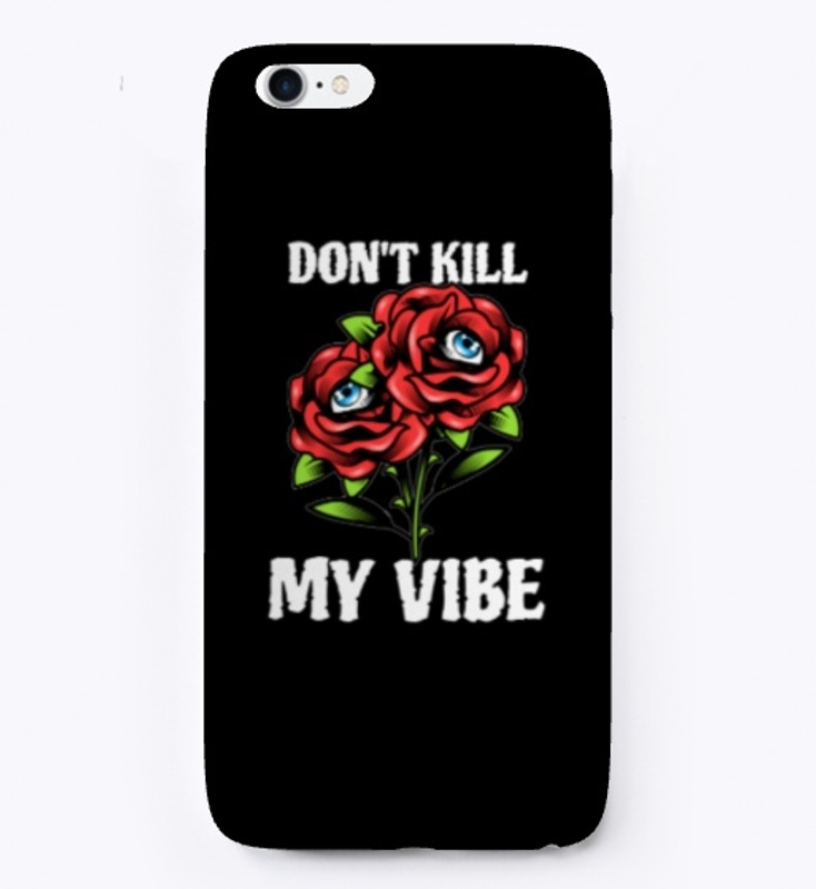 Don't Kill My Vibe