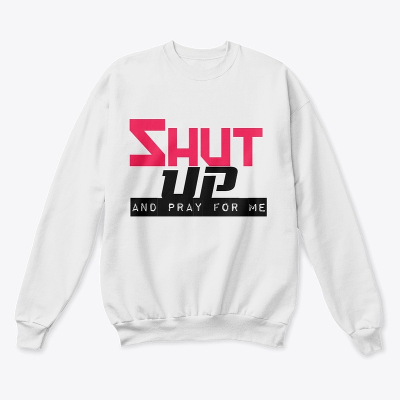 SHUT UP &amp; PRAY 4 ME COMPUTER LOVE