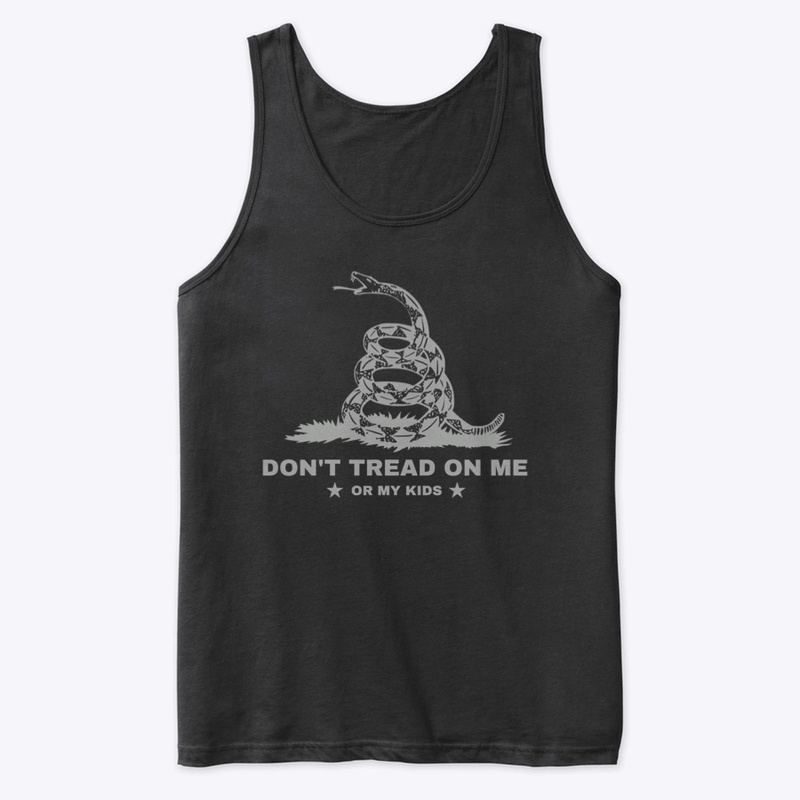 DON'T TREAD ON ME OR MY KIDS-Adult