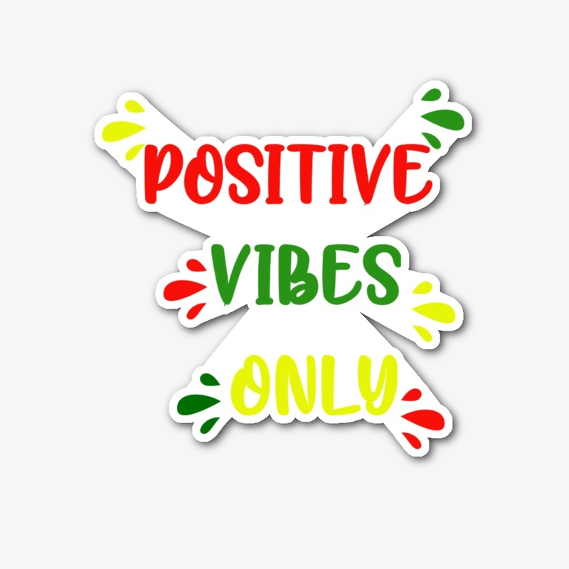 Positive Vibes Only