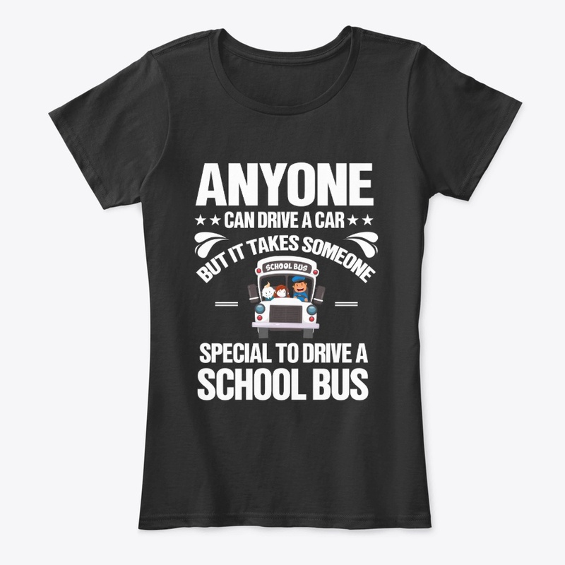 Anyone Can Drive School Bus Driver Shirt